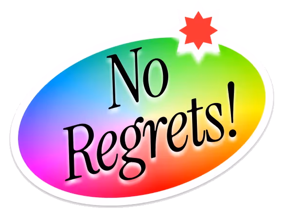 No Regrets!